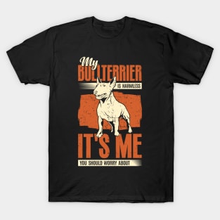 My Bullterrier Is Harmless Dog Lover Gift T-Shirt